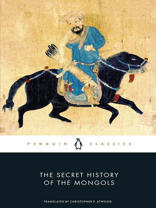 Title details for The Secret History of the Mongols by Christopher P. Atwood - Wait list